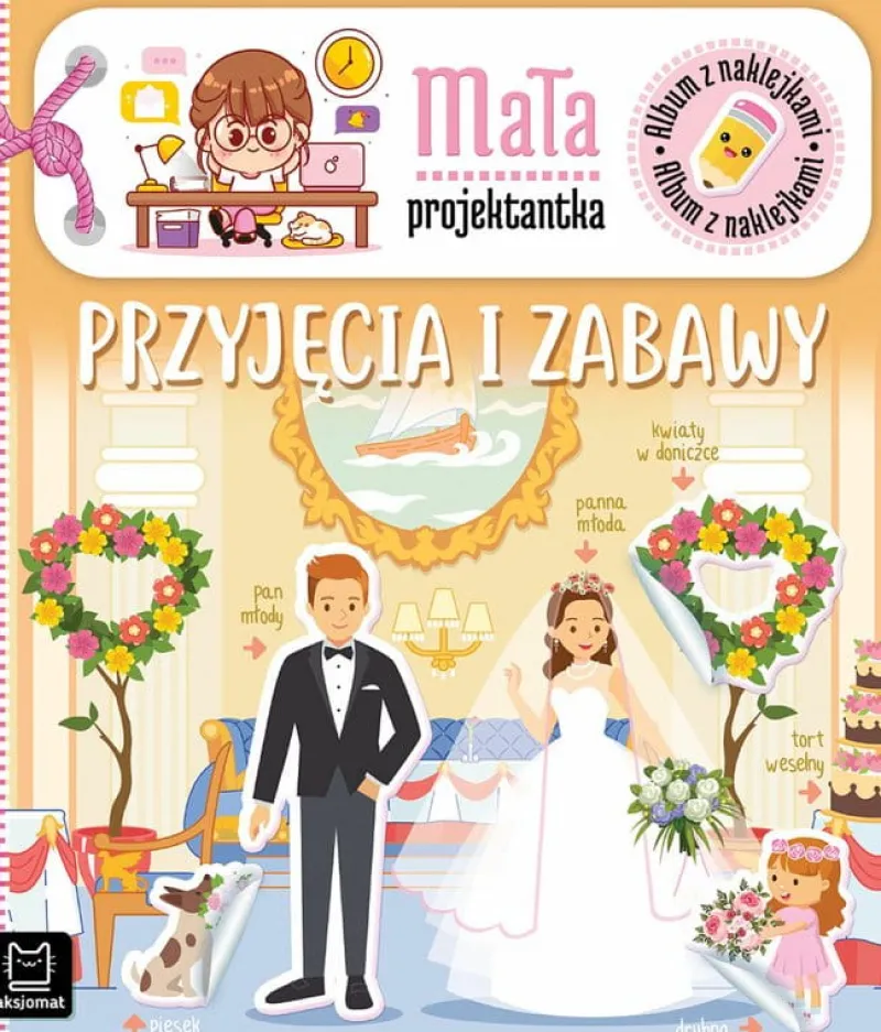 Dzieci AKSJOMAT Album z naklejkami. Mała projektantka. Przyjęcia i zabawy