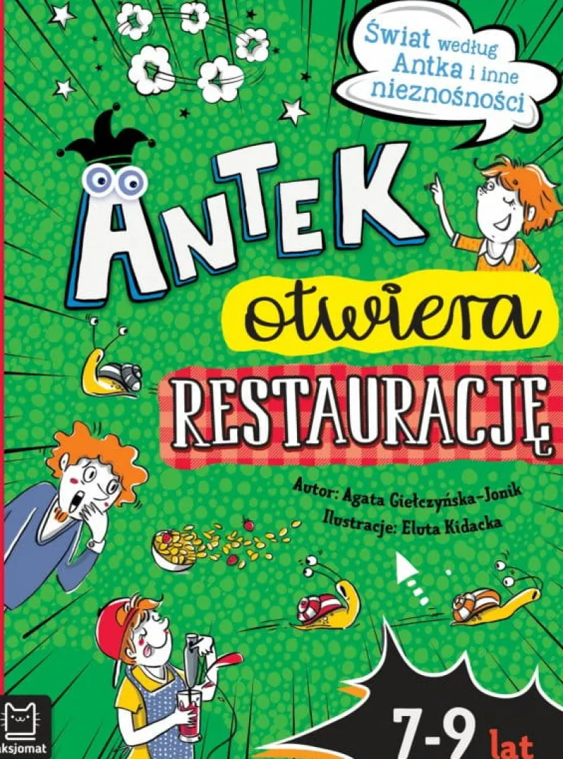 Dzieci AKSJOMAT Książeczka Antek otwiera restaurację. Świat według Antka i inne nieznośności.