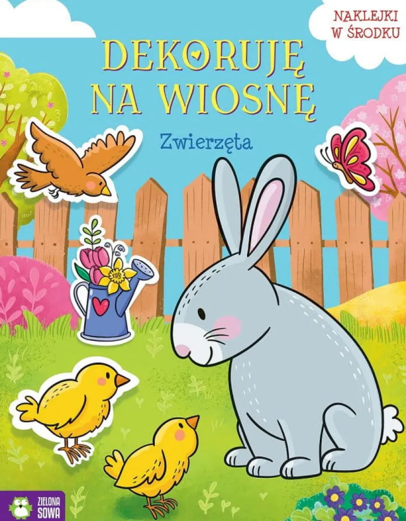 Dzieci ZIELONA SOWA Książeczka Dekoruję na wiosnę. Zwierzęta
