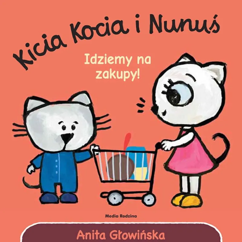 Dzieci MEDIA RODZINA Książeczka Kicia Kocia i Nunuś. Idziemy na zakupy!