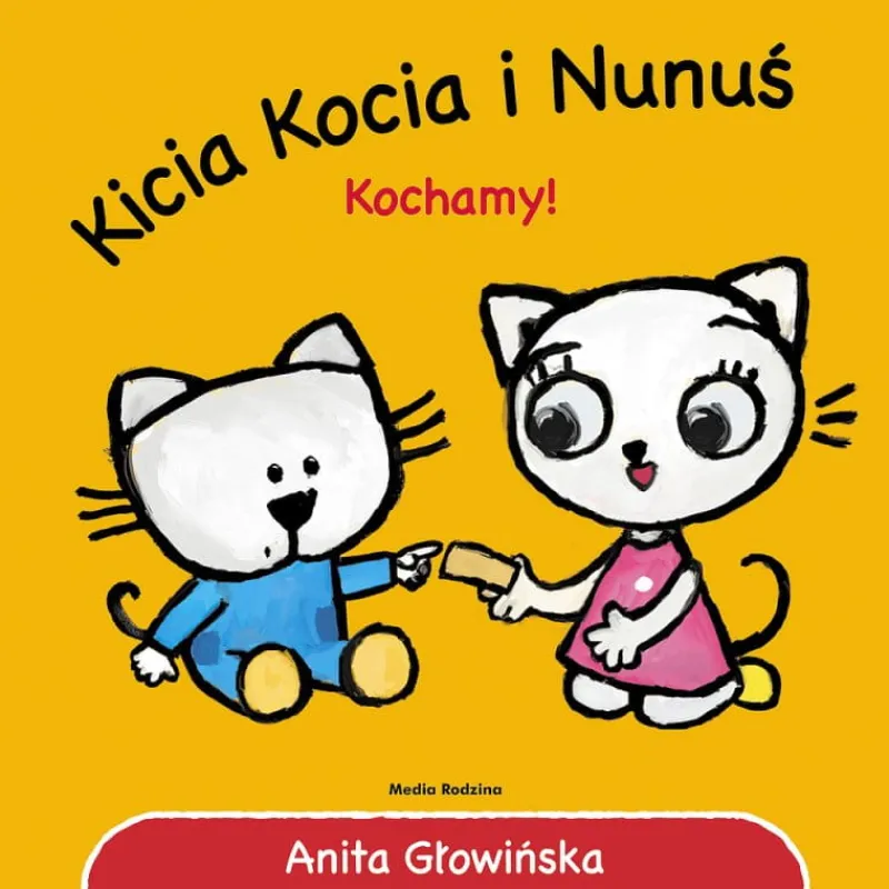 Dzieci MEDIA RODZINA Książeczka Kicia Kocia i Nunuś. Kochamy!
