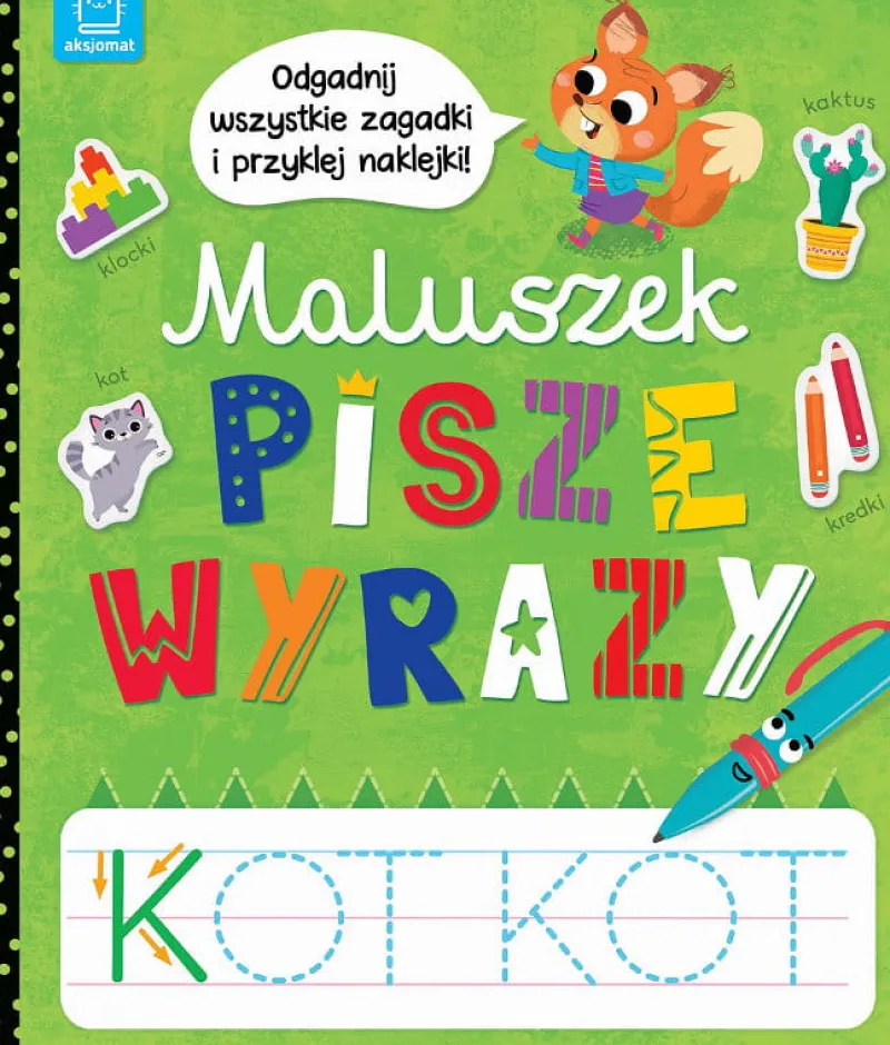 Dzieci AKSJOMAT Książeczka Maluszek pisze wyrazy. Odgadnij zagadki i przyklej naklejki