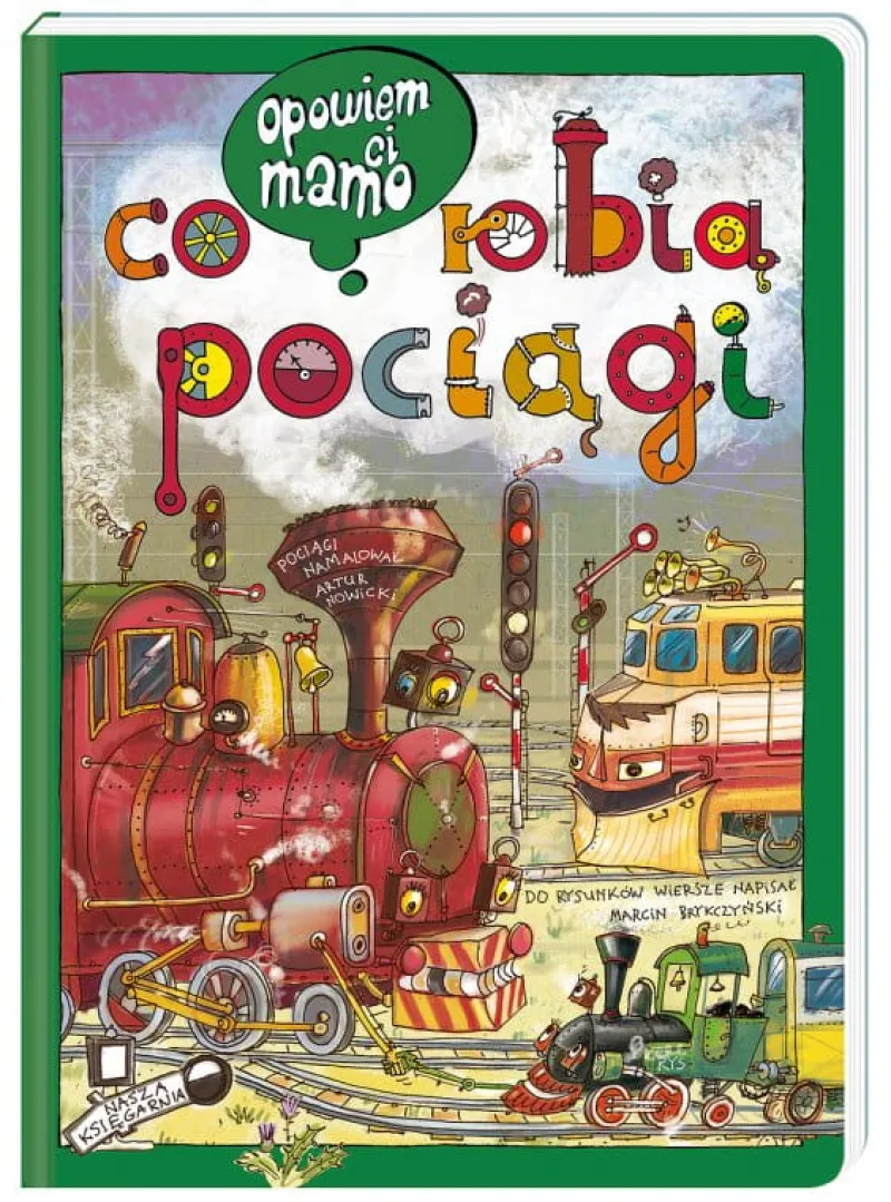 Dzieci NASZA KSIĘGARNIA Książeczka Opowiem ci, mamo, co robią pociągi. Nasza Księgarnia