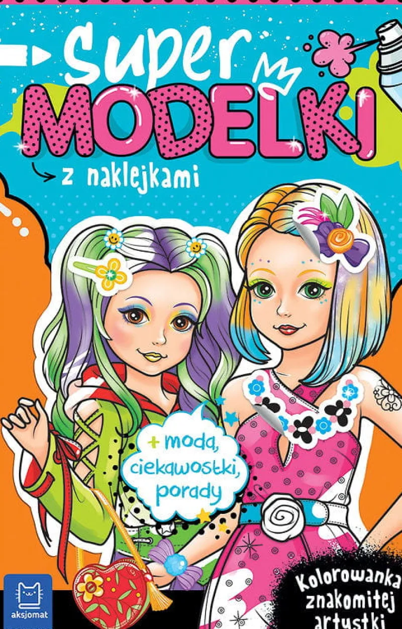 Dzieci AKSJOMAT Książeczka Supermodelki z naklejkami. Kolorowanka znakomitej artystki