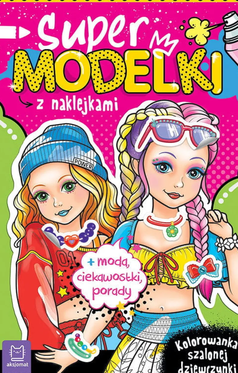 Dzieci AKSJOMAT Książeczka Supermodelki z naklejkami. Kolorowanka szalonej dziewczynki