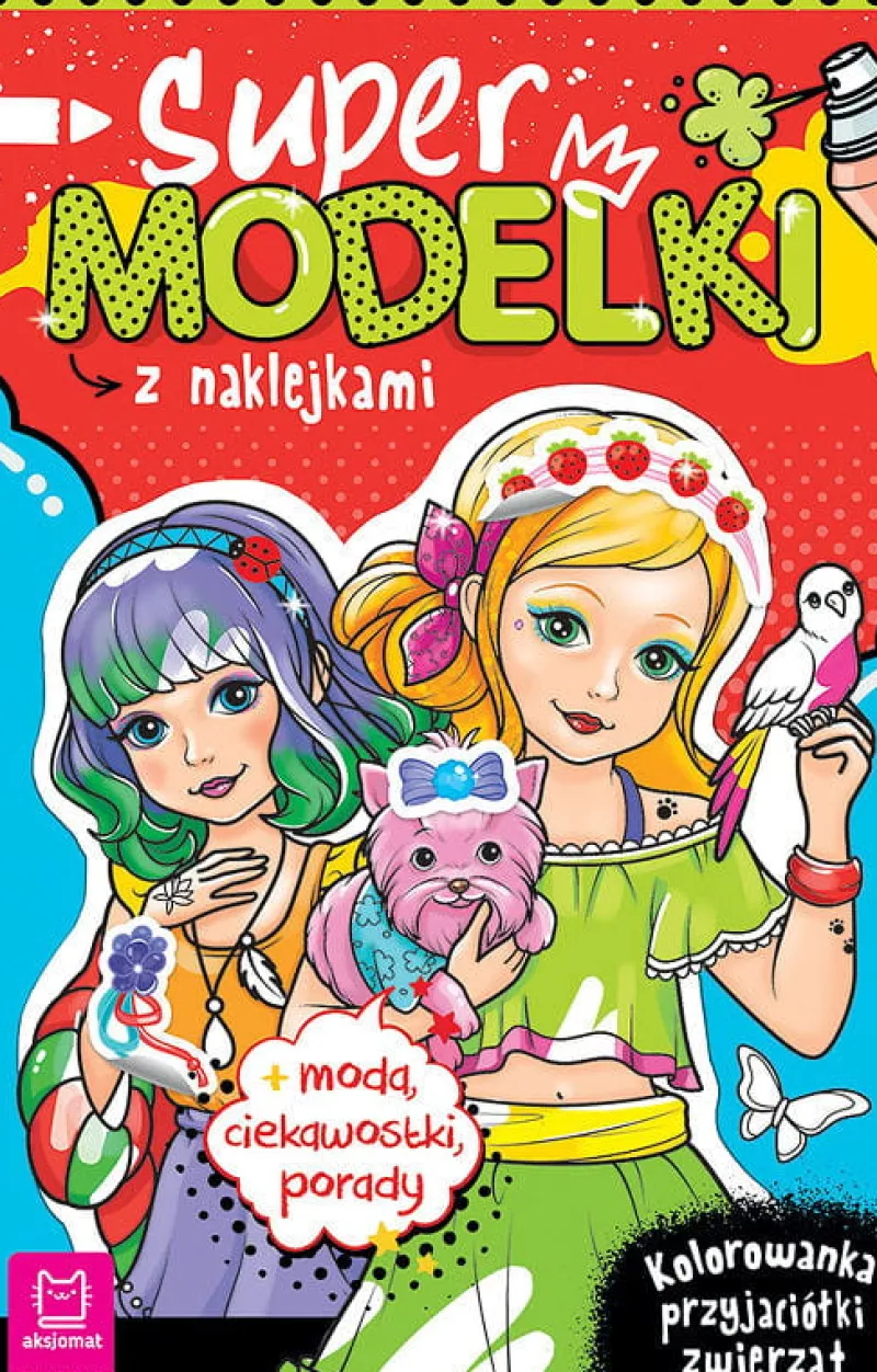 Dzieci AKSJOMAT Książeczka Supermodelki z naklejkami. Kolorowanka przyjaciółki zwierząt