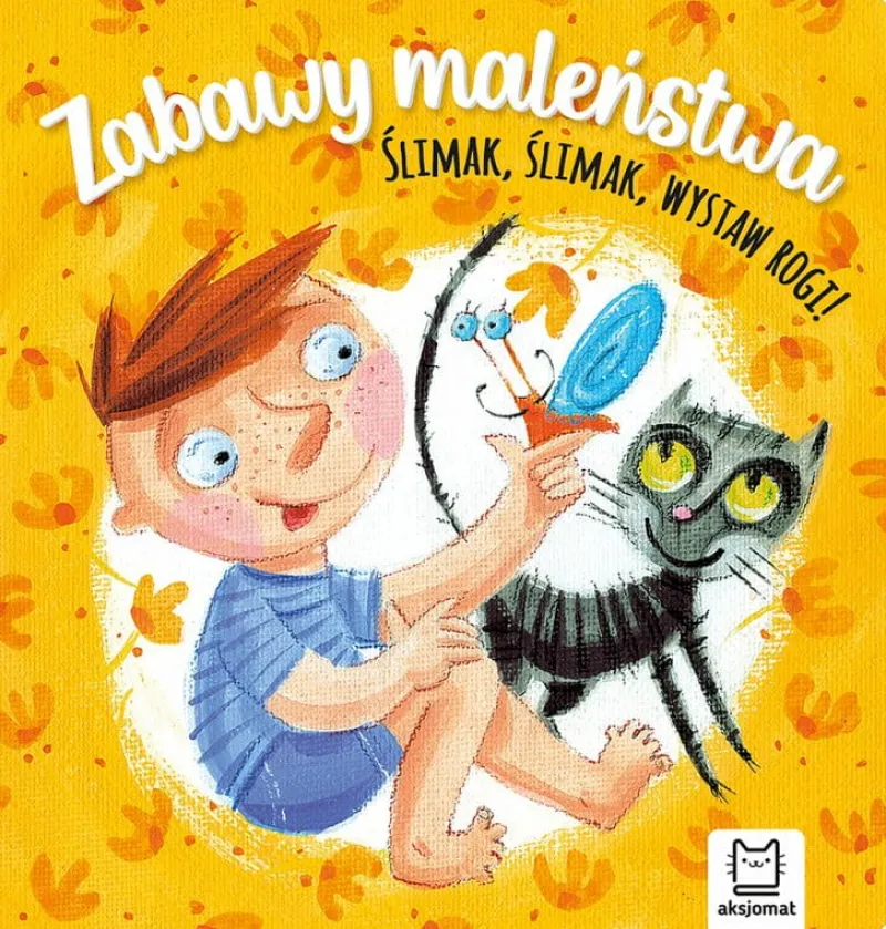 Dzieci AKSJOMAT Książeczka Zabawy maleństwa. Ślimak, ślimak, wystaw rogi!