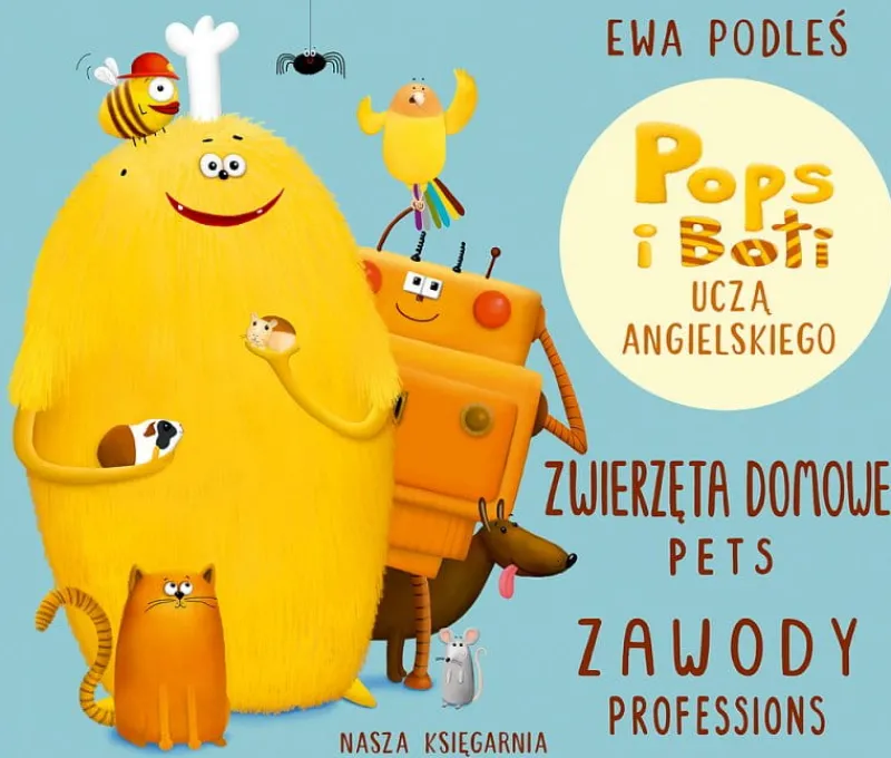 Dzieci NASZA KSIĘGARNIA Książeczka Zwierzęta domowe i zawody. Pops i Boti uczą angielskiego