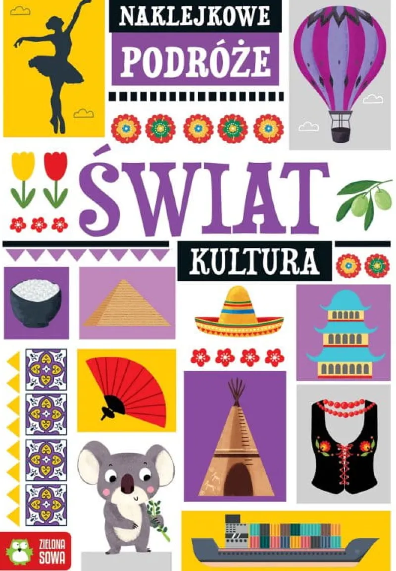 Dzieci ZIELONA SOWA Książka Naklejkowe podróże. Świat. Kultura