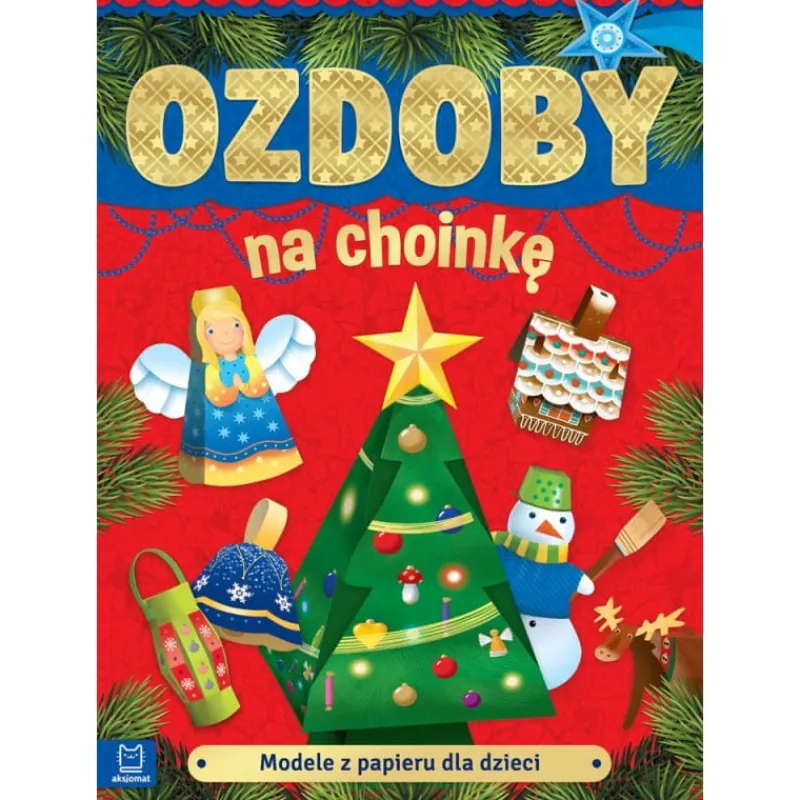 Dzieci AKSJOMAT Książka Ozdoby na choinkę - Modele z papieru