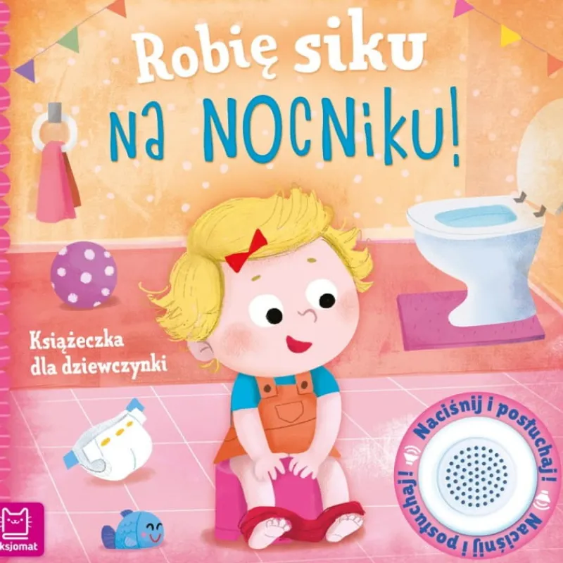 Dzieci AKSJOMAT Książka Robię siku na nocniku. Książeczka dla dziewczynki