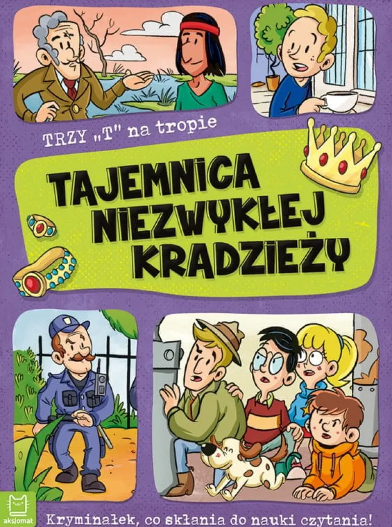 Dzieci AKSJOMAT Książka Trzy T na tropie. Tajemnica niezwykłej kradzieży