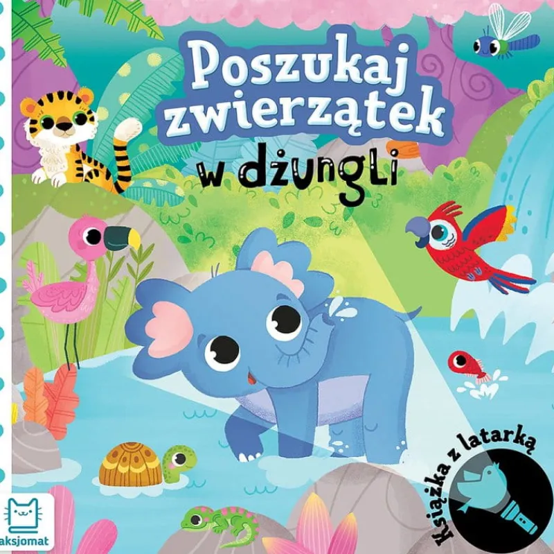 Dzieci AKSJOMAT Książka z latarką. Poszukaj zwierzątek w dżungli.
