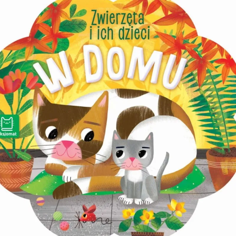 Dzieci AKSJOMAT Książka Zwierzęta i ich dzieci. W domu