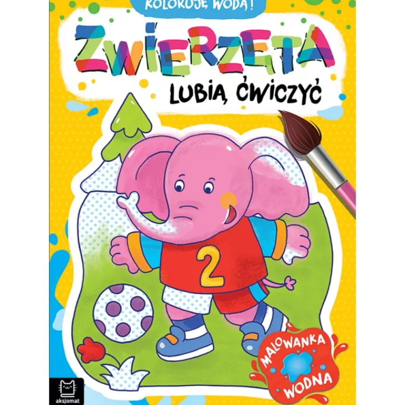 Dzieci AKSJOMAT Malowanka wodna. Koloruję wodą! Zwierzęta lubią ćwiczyć.