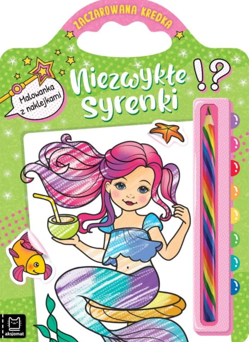 Dzieci AKSJOMAT Malowanka z naklejkami. Niezwykłe syrenki. Zaczarowana kredka