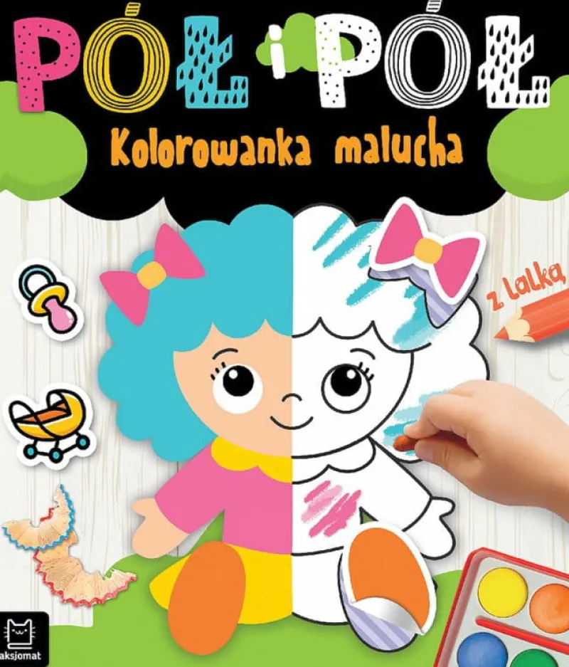 Dzieci AKSJOMAT Pół i pół. Kolorowanka malucha z lalką